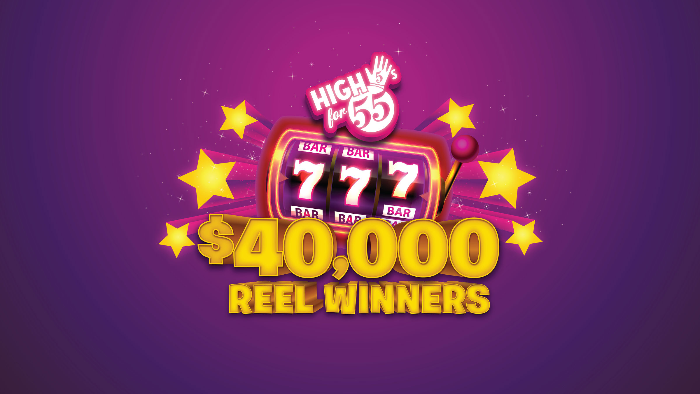 High 5s for 55s – $40,000 REEL WINNERS