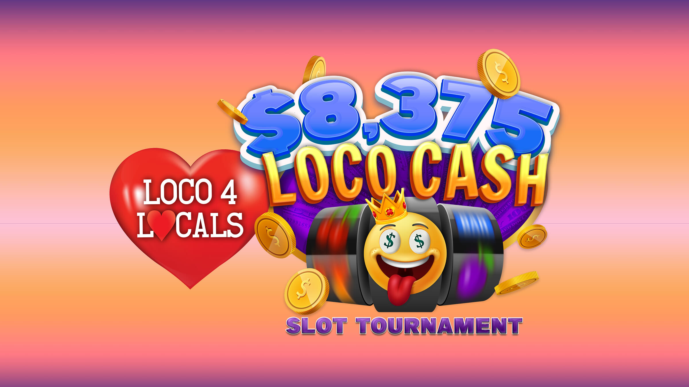 Loco 4 Locals – $8,375 Loco Cash Slot Tournament