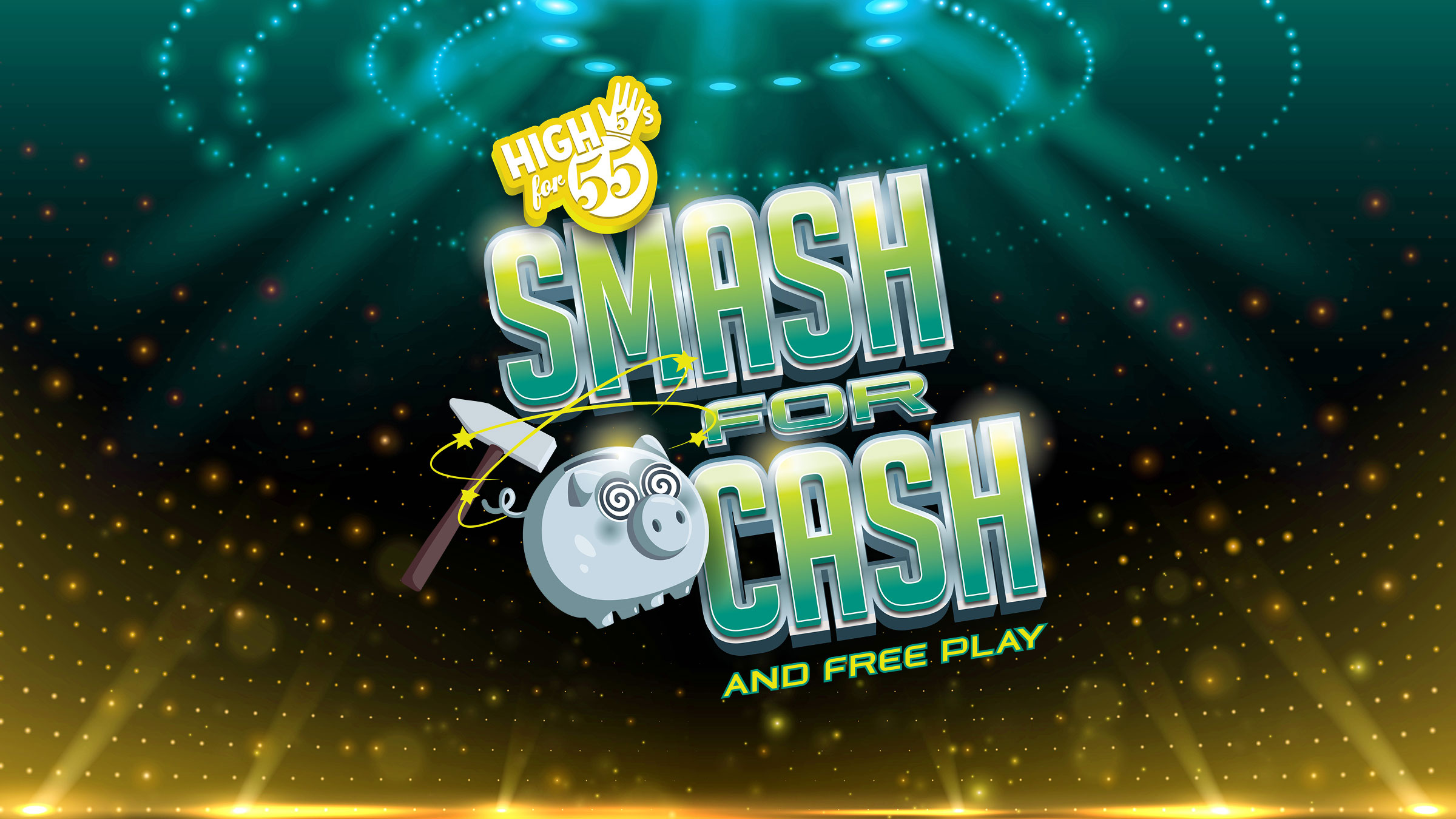 High 5s for 55 – Smash for Cash & Free Play