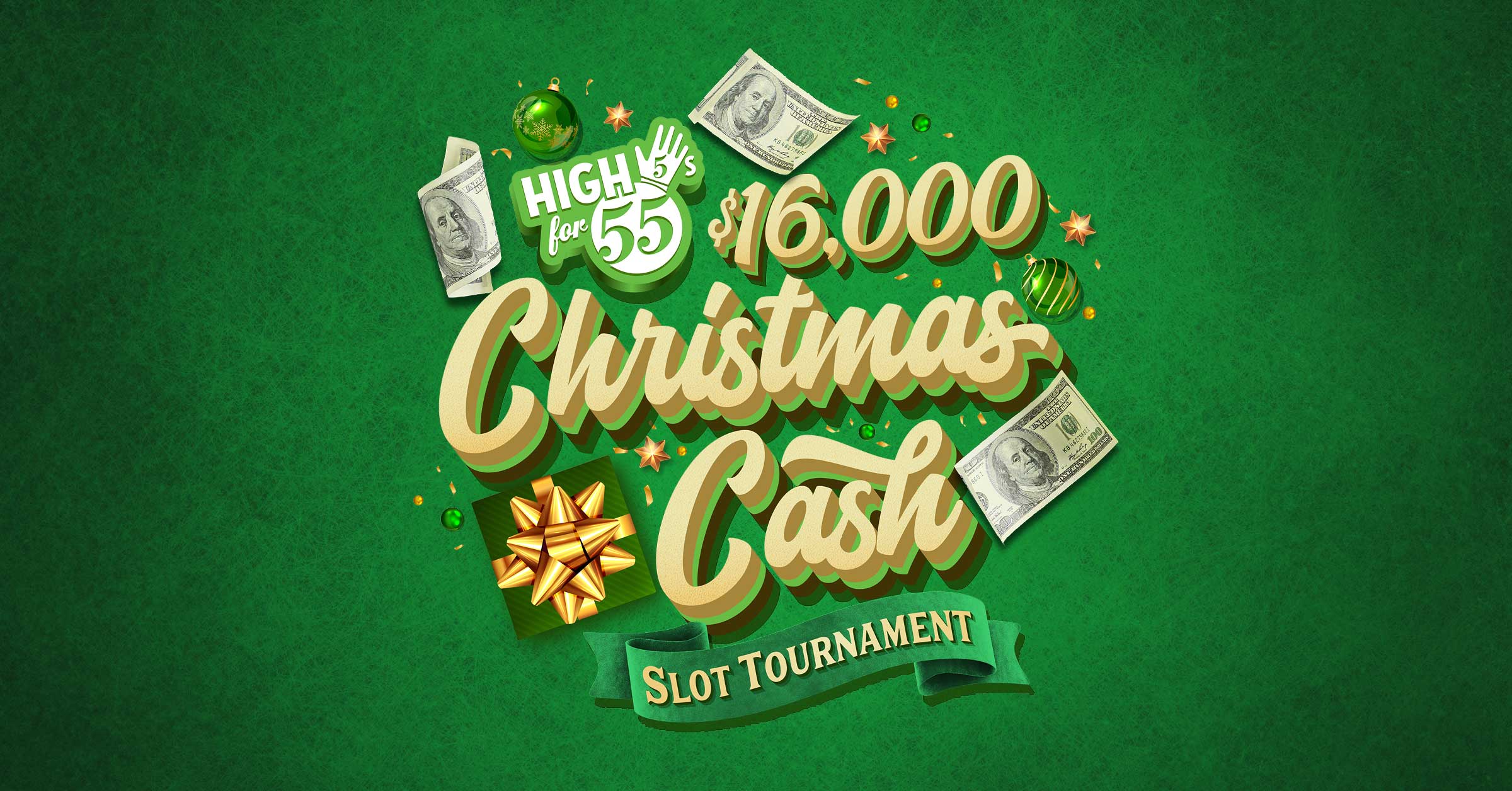 High 5s for 55 – $16,000 Christmas Cash Slot Tournament