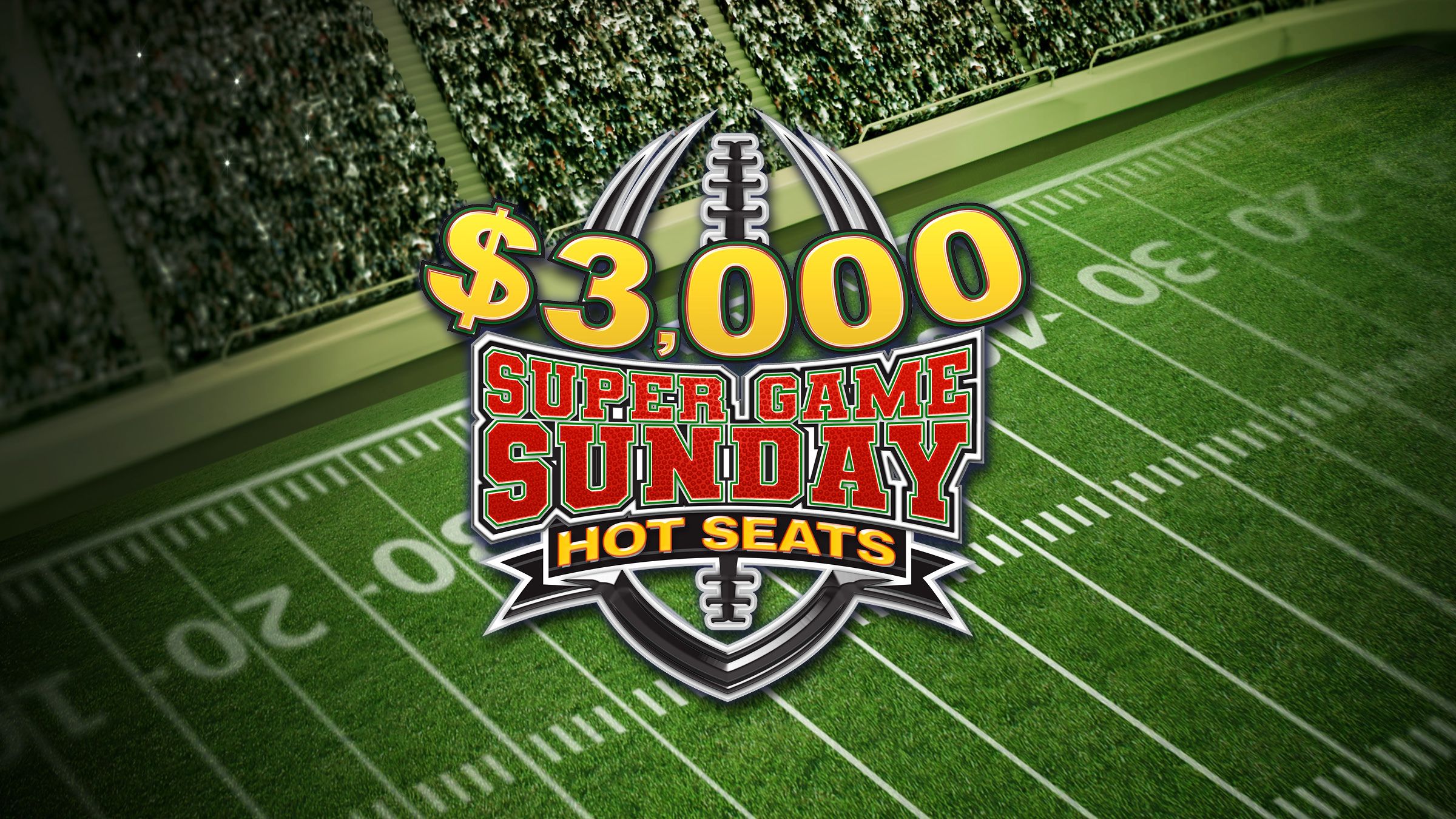 $3,000 Super Game Sunday Hot Seats