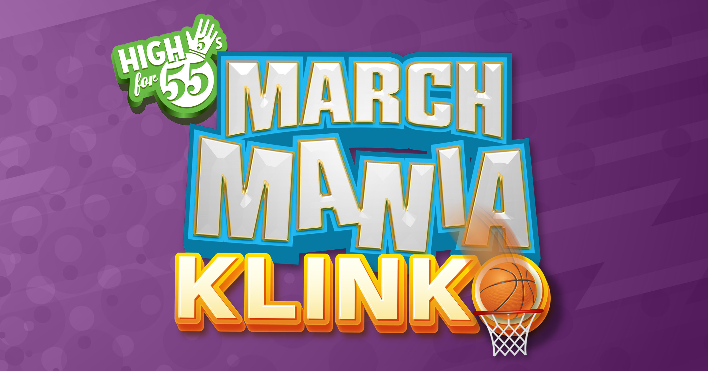 High 5s for 55 – March Mania Klinko