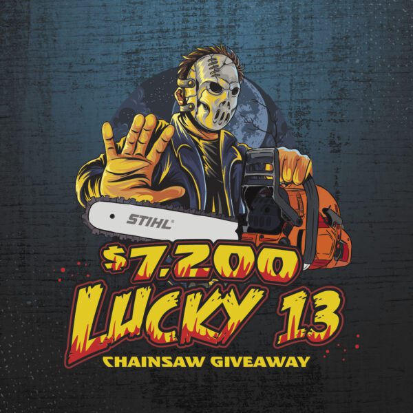 $7,200 Lucky 13 Chainsaw Giveaway