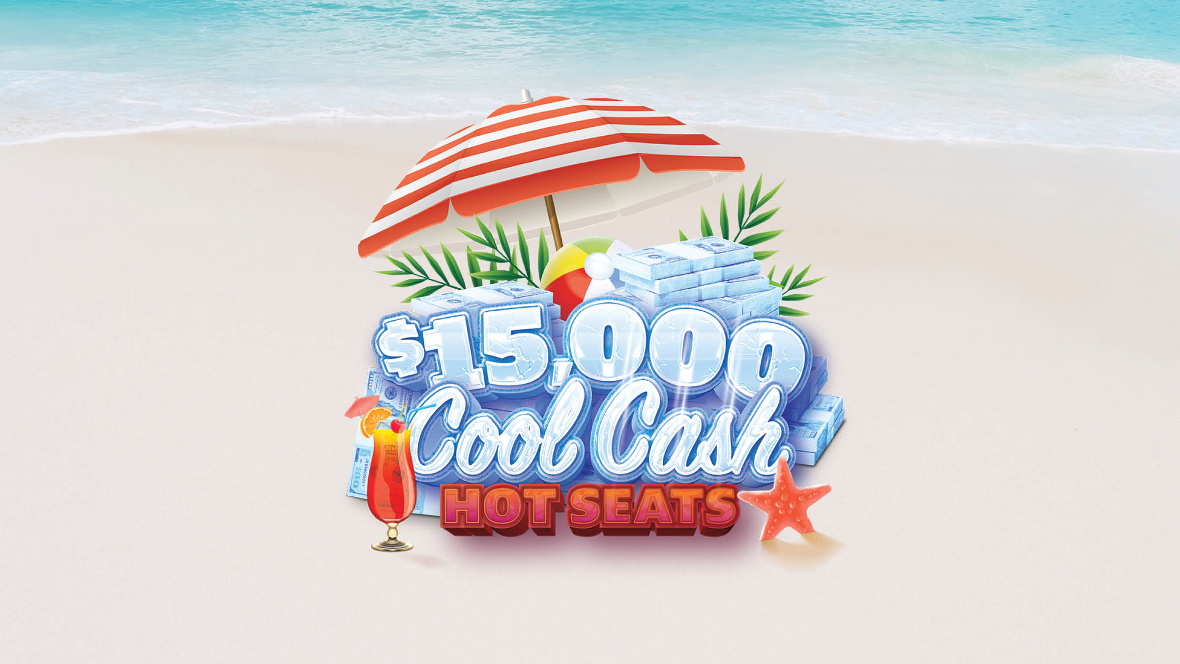 $15,000 COOL CASH HOT SEATS