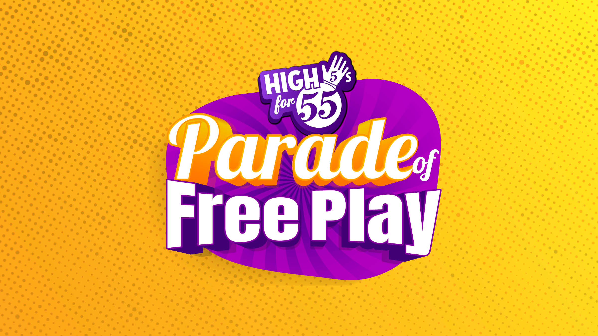 High 5s for 55’s – PARADE OF FREEPLAY