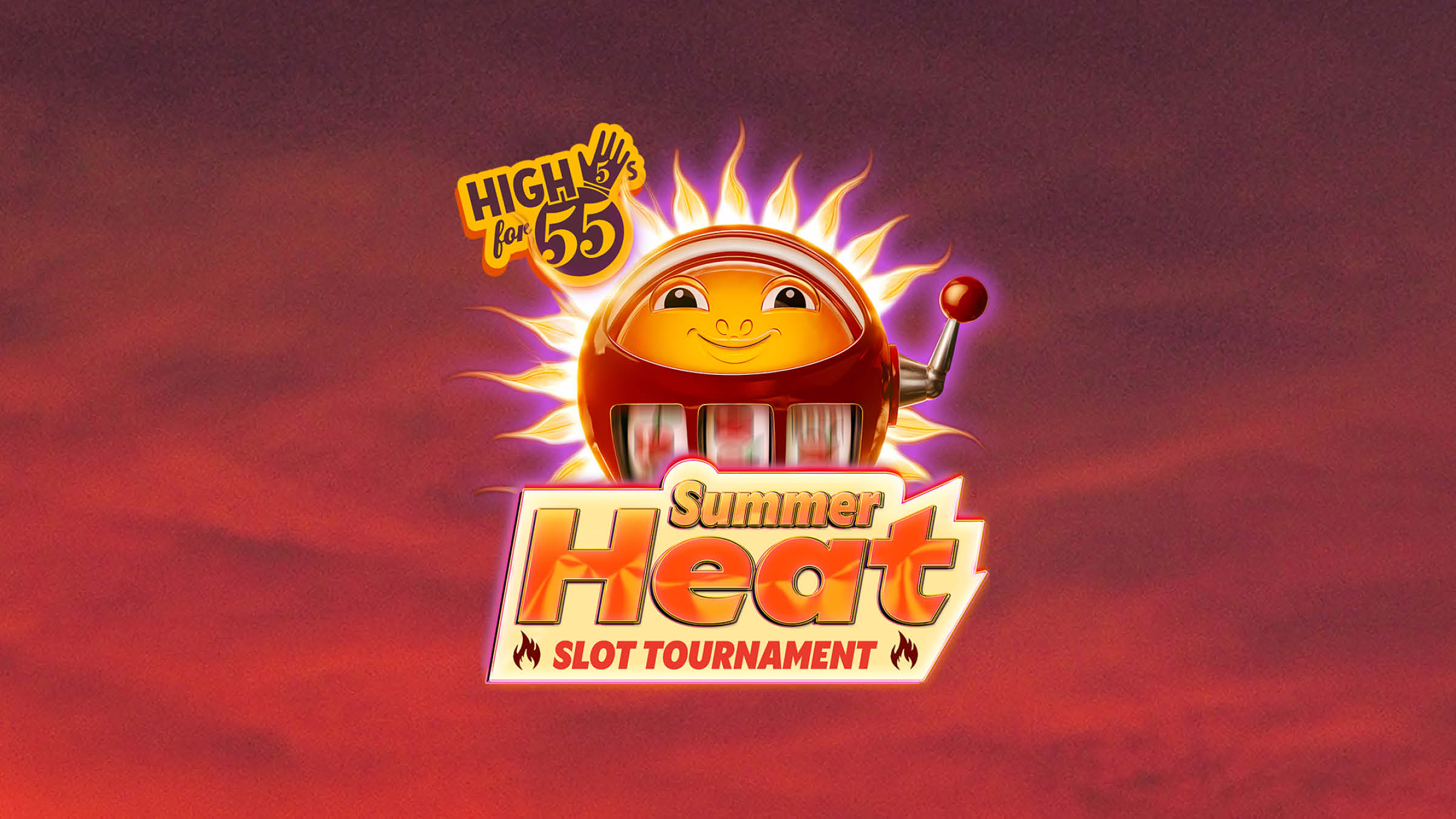 High 5s for 55's - SUMMER HEAT SLOT TOURNAMENT