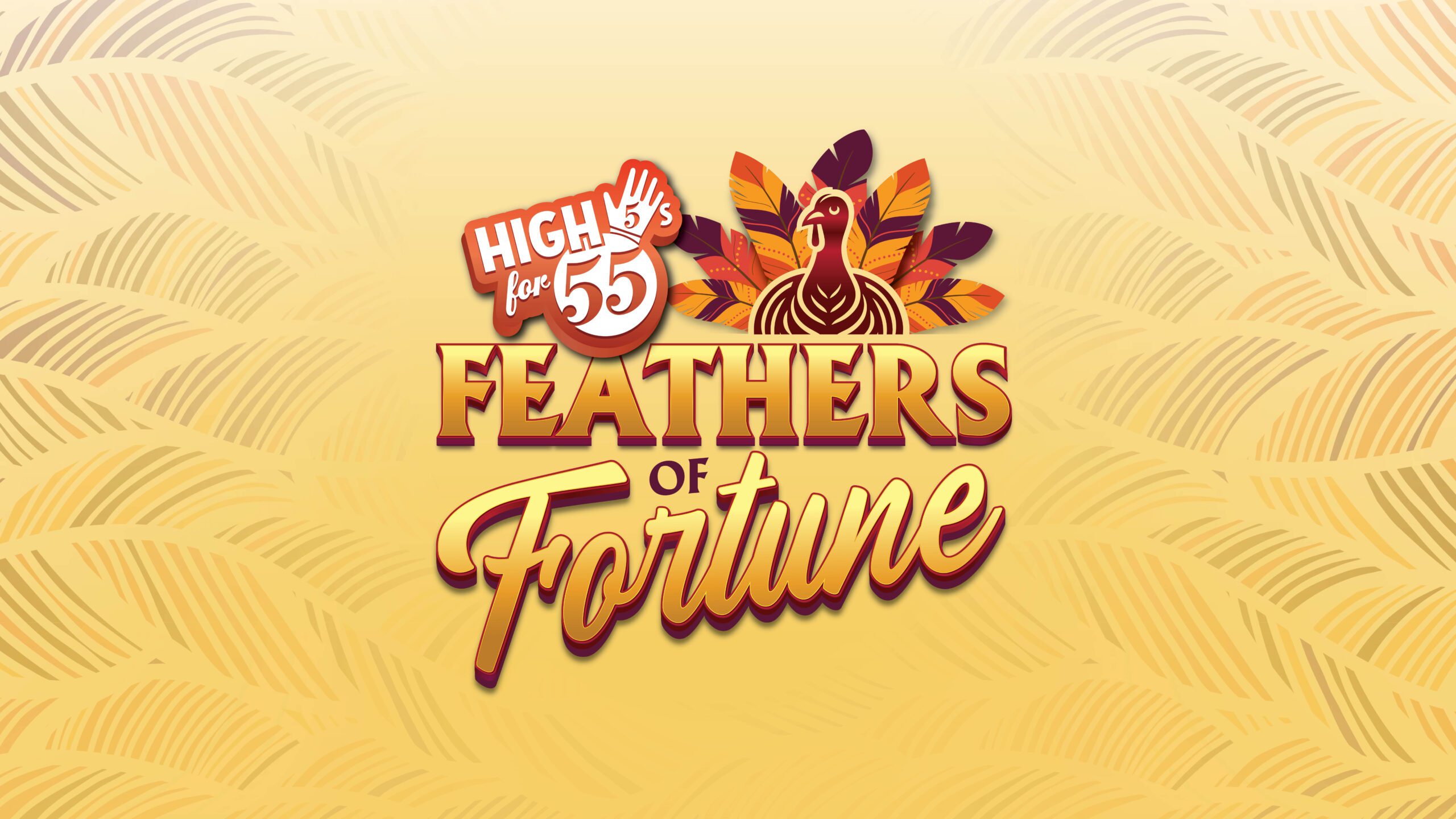 High 5s for 55’s – FEATHERS OF FORTUNE