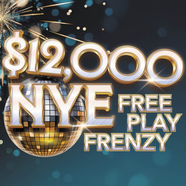 $12,000 NYE FREE PLAY FRENZY